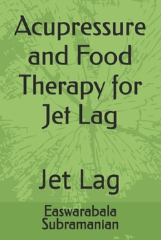 Paperback Acupressure and Food Therapy for Jet Lag: Jet Lag Book