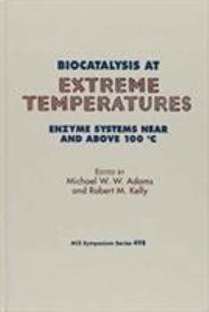 Hardcover Biocatalysis at Extreme Temperatures: Enzyme Systems Near and Above 100°c Book