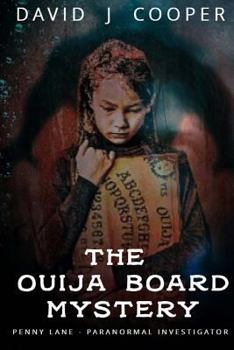 Penny Lane, Paranormal Investigator: The Ouija Board Mystery - Book #1 of the Penny Lane, Paranormal Investigator