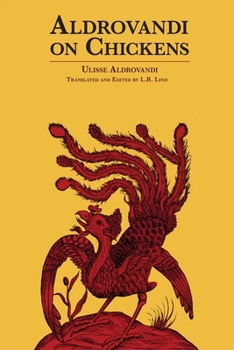 Paperback Aldrovandi on Chickens: The Ornothology of Ulisse Aldrovandi (1600) Volume II Book XIV Book