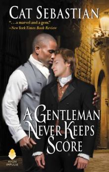 A Gentleman Never Keeps Score - Book #2 of the Seducing the Sedgwicks