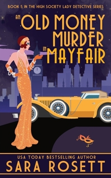 An Old Money Murder in Mayfair - Book #5 of the High Society Lady Detective