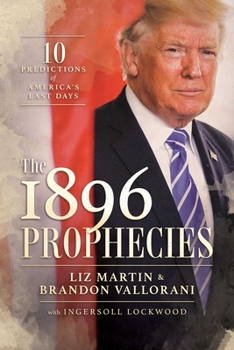 Paperback The 1896 Prophecies: 10 Predictions of America's Last Days Book