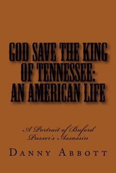 Paperback God Save The King of Tennessee: An American Life: A Portrait of Buford Pusser's Assassin Book