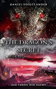 The Dragon's Secret: Der Thron der Nacht (German Edition)