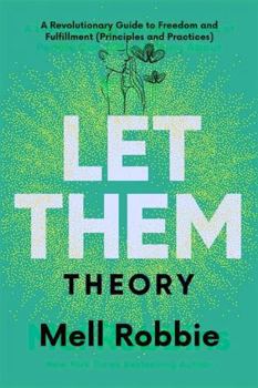 Paperback Let Them Theory: A Revolutionary Guide to Freedom and Fulfillment (Principles and Practices) Book