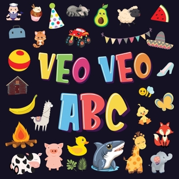 Paperback Veo Veo - ABC: Un Juego de Buscar y Encontrar, ¡Súper Divertido para Niños de 2 a 4 Años! Juego de Adivinanzas de la A a la Z, con Al [Spanish] Book