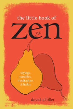 Paperback The Little Book of Zen: Sayings, Parables, Meditations & Haiku Book