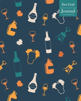 Paperback Dot Grid Journal: Notebook Planner with Wine Themed Cover Design Book