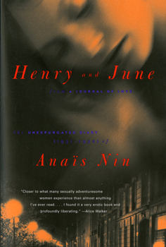Henry and June: From The Unexpurgated Diary of Anaïs Nin - Book #1 of the From "A Journal of Love"