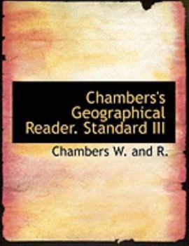 Paperback Chambers's Geographical Reader. Standard III [Large Print] Book