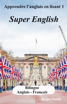 Paperback Apprendre l'anglais en lisant 1: Super English Book