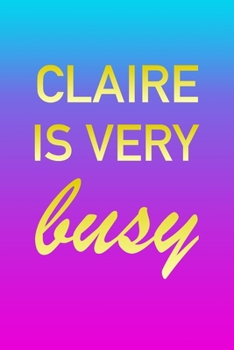 Claire: I'm Very Busy 2 Year Weekly Planner with Note Pages (24 Months) | Pink Blue Gold Custom Letter C Personalized Cover | 2020 - 2022 | Week ... | Plan Each Day, Set Goals & Get Stuff Done