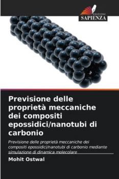 Paperback Previsione delle proprietà meccaniche dei compositi epossidici/nanotubi di carbonio [Italian] Book