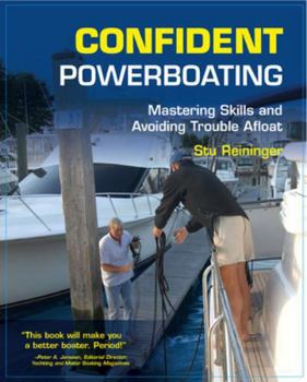 Paperback Confident Powerboating: Mastering Skills and Avoiding Troubles Afloat Book