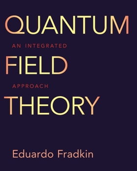 Hardcover Quantum Field Theory: An Integrated Approach Book