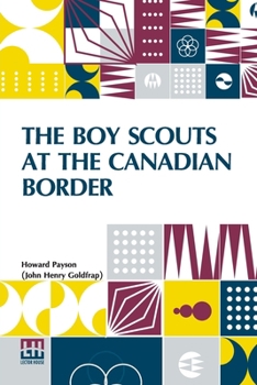 Paperback The Boy Scouts At The Canadian Border Book