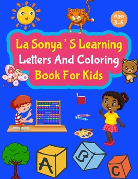Paperback La Sonya's Learning Letters and Coloring Book for Kids Book