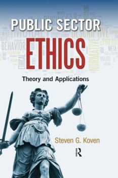 Hardcover Public Sector Ethics: Theory and Applications Book