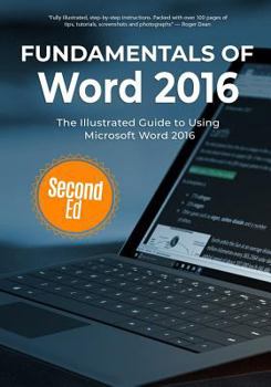 Paperback Fundamentals of Word 2016: The Illustrated Guide to Using Microsoft Word Book