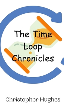 Hardcover The Time Loop Chronicles Book