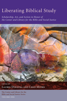Hardcover Liberating Biblical Study: Scholarship, Art, and Action in Honor of the Center and Library for the Bible and Social Justice Book