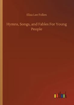 Hymns, Songs and Fables for Young People