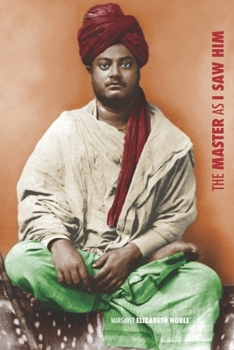 Paperback The Master as I Saw Him: Pages from the Life of Swami Vivekananda Book