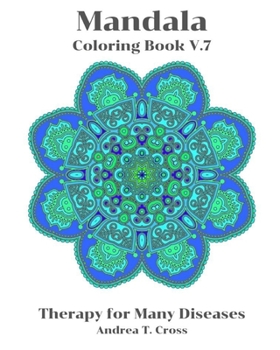 Paperback Mandala Coloring Book V.7: Coloring Book for Therapy for Many Diseases Book