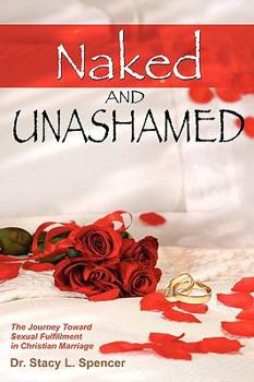 Paperback Naked and Unashamed: The Journey Toward Sexual Fulfillment Book