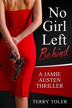 No Girl Left Behind: A Jamie Austen Spy Thriller - Book #5 of the Jamie Austen Thriller