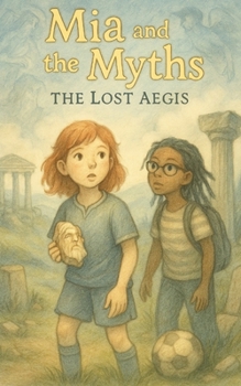 Paperback Mia and the Myths: The Lost Aegis Book