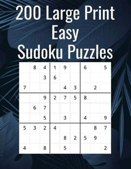 200 Large Print Easy Sudoku Puzzles: 200 Easy Sudoku Puzzle to Improve Your Memory & Prevent Neurological Disorder Puzzles and Solutions – Perfect for Beginners