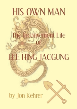 Paperback His Own Man: The Inconvenient Life of Lee Hing Jacgung Book