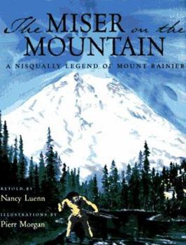 Hardcover The Miser on the Mountain: A Nisqually Legend of Mount Rainier Book