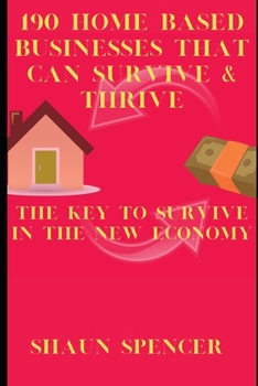 Paperback 190 Home Based Businesses That Can Survive & Thrive: The Key to Survive in the New Economy Book