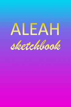 Paperback Aleah: Sketchbook - Blank Imaginative Sketch Book Paper - Pink Blue Gold Custom Letter A Personalized Cover - Teach & Practic Book