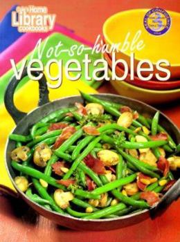 Paperback Not-So-Humble Vegetables: From the Home Library Test Kitchen Book