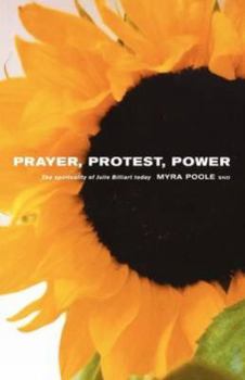 Paperback Prayer, Protest, Power: The Spirituality of Julie Billiart Today Book