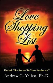 Love Shopping List: Unlock The Secret To Your Soulmate™