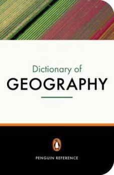 Paperback The Penguin Dictionary of Geography: Third Edition (Penguin Reference Books) Book