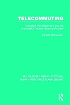 Hardcover Telecommuting: Modelling the Employer's and the Employee's Decision-Making Process Book