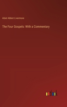 Hardcover The Four Gospels: With a Commentary Book