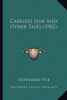 Paperback Careless Jane And Other Tales (1902) Book