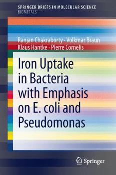 Paperback Iron Uptake in Bacteria with Emphasis on E. Coli and Pseudomonas Book