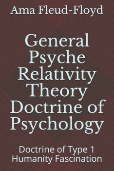 Paperback General Psyche Relativity Theory Doctrine of Psychology: Doctrine of Type 1 Humanity Fascination Book