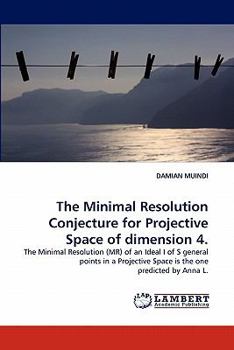 The Minimal Resolution Conjecture for Projective Space of dimension 4.: The Minimal Resolution (MR) of an Ideal I of S general points in a Projective Space is the one predicted by Anna L.