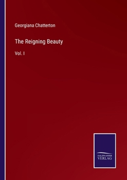 Paperback The Reigning Beauty: Vol. I Book