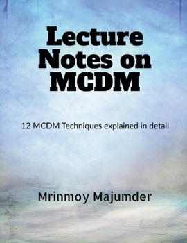 Paperback Lecture Notes on MCDM: Explained with Example Six MCDM Techniques Book