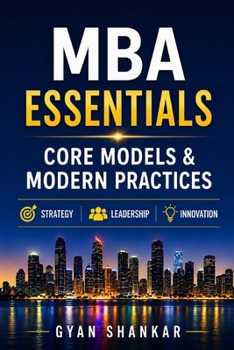 MBA Essentials: Core Models & Modern Practices